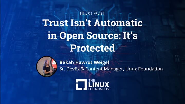 Trust Isn’t Automatic in Open Source: It’s Protected